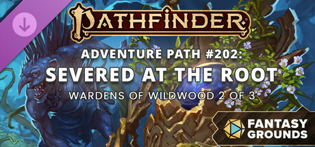 Fantasy Grounds - Pathfinder 2 RPG - Pathfinder Adventure Path #202: Severed at the Root (Wardens of Wildwood 2 of 3) Icon