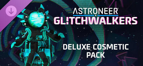 ASTRONEER: Glitchwalkers - Deluxe Cosmetic Pack Icon