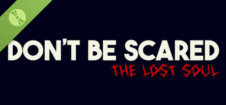 Don't be scared - Episode 1: The lost soul Demo Icon