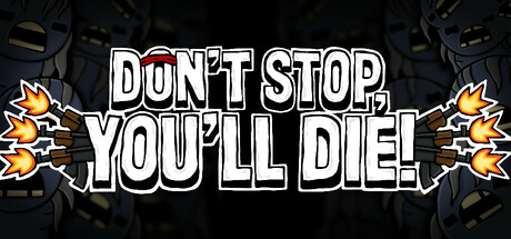 DON'T STOP, YOU'LL DIE! Icon